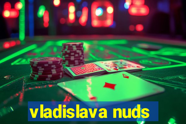 vladislava nuds