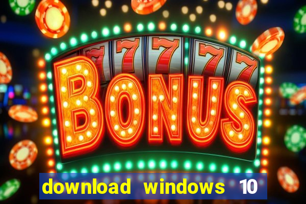 download windows 10 home iso 64 bit