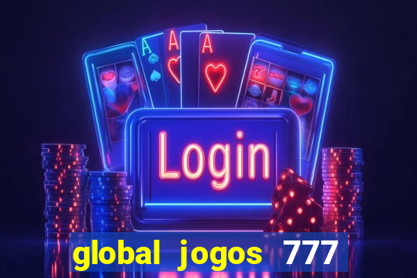 global jogos 777 paga mesmo