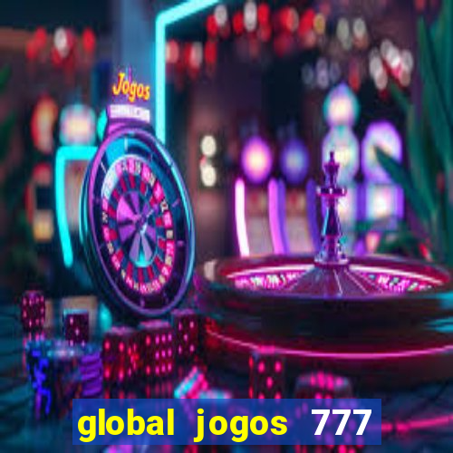 global jogos 777 paga mesmo