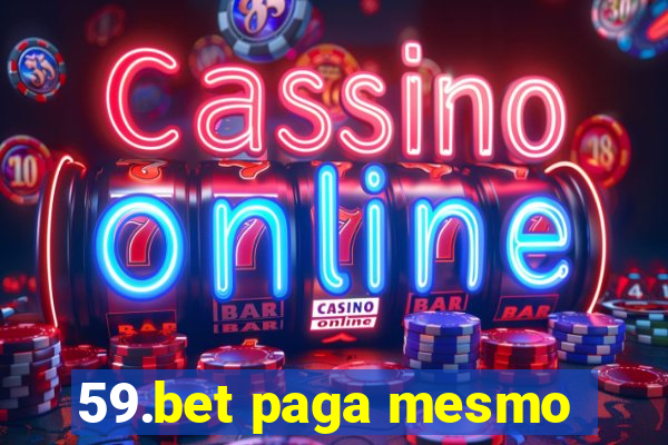 59.bet paga mesmo