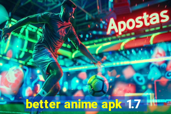 better anime apk 1.7