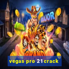 vegas pro 21 crack