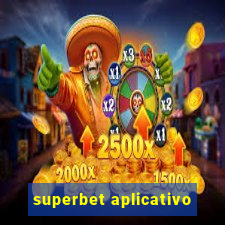 superbet aplicativo