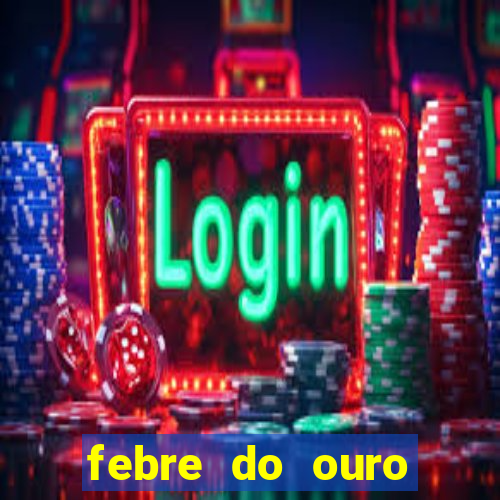 febre do ouro temporada 14