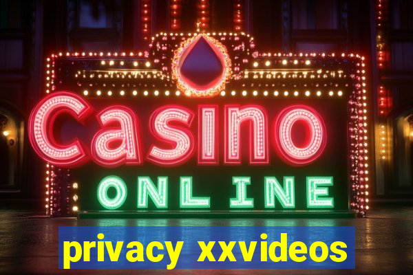 privacy xxvideos