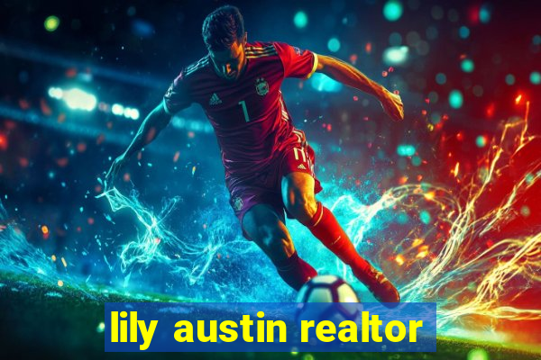 lily austin realtor