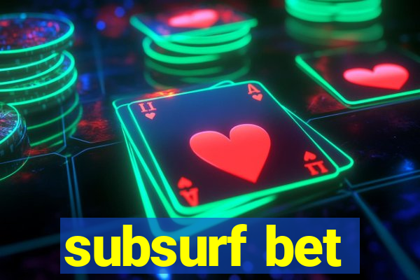 subsurf bet