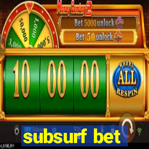 subsurf bet