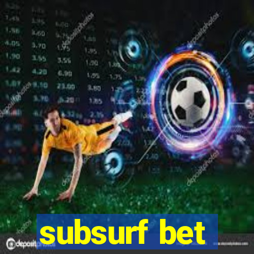 subsurf bet