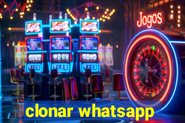 clonar whatsapp