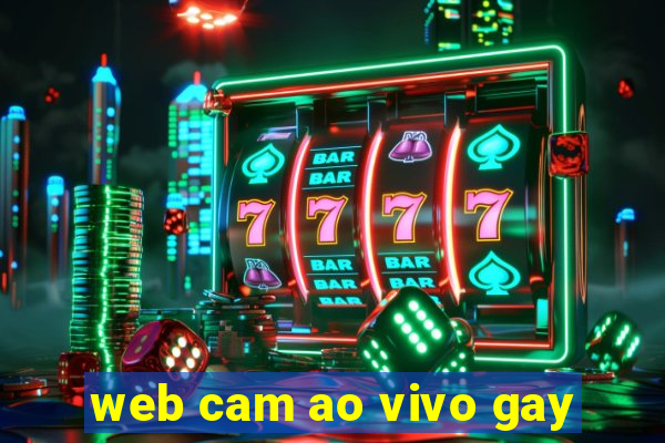 web cam ao vivo gay