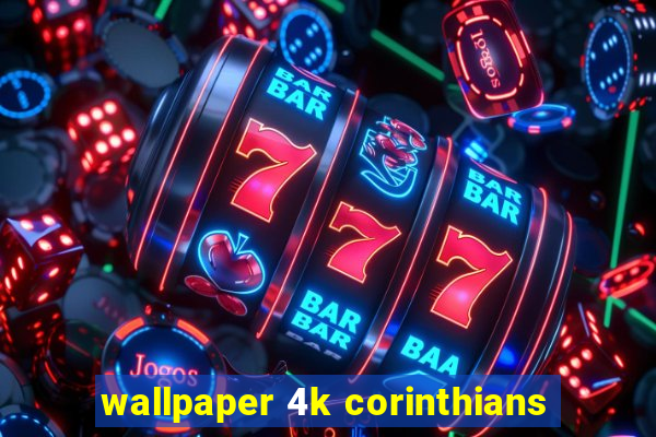 wallpaper 4k corinthians