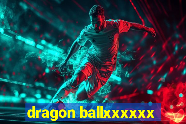 dragon ballxxxxxx