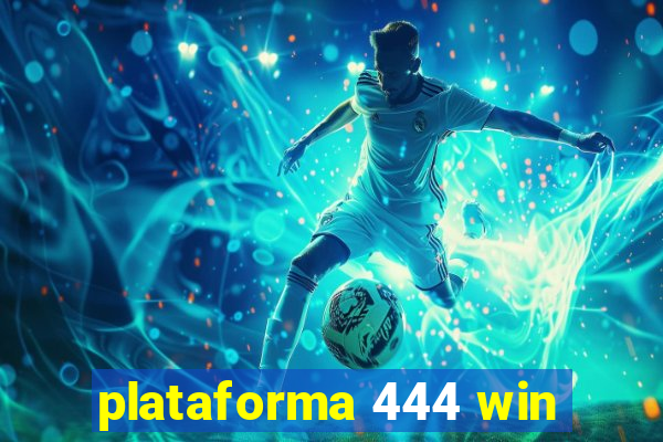 plataforma 444 win