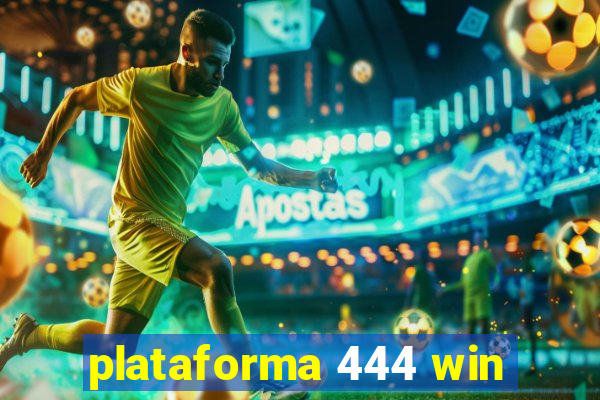 plataforma 444 win