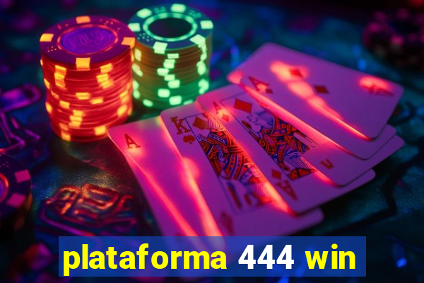 plataforma 444 win