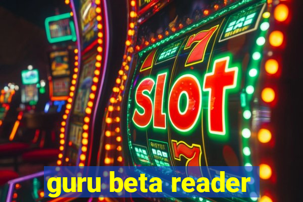 guru beta reader