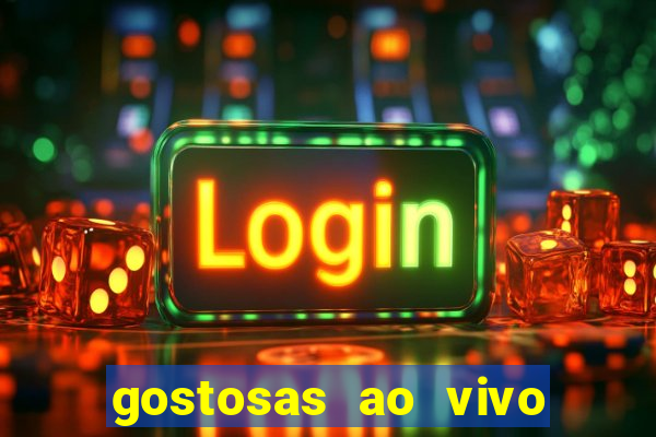 gostosas ao vivo na webcam