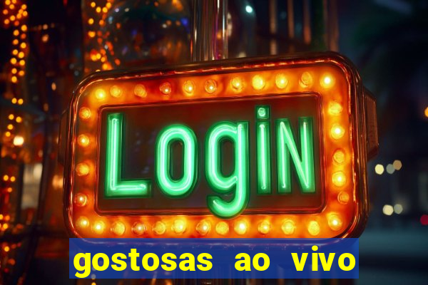 gostosas ao vivo na webcam