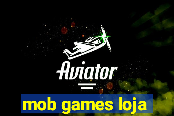 mob games loja