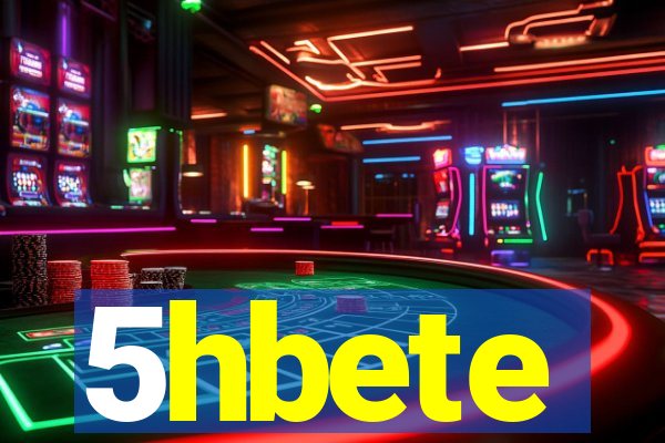 5hbete