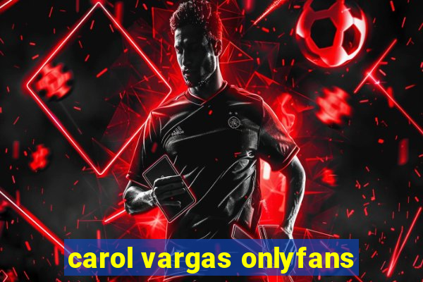 carol vargas onlyfans