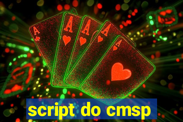 script do cmsp