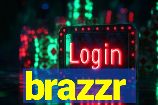 brazzr