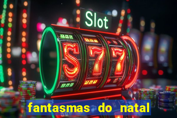 fantasmas do natal passado, presente e futuro fantasma do passado