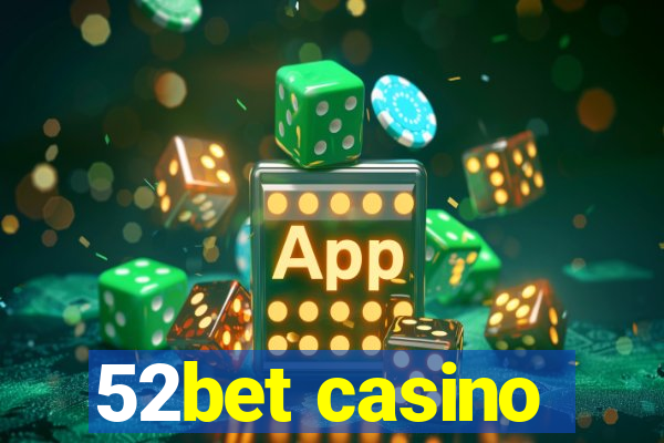 52bet casino