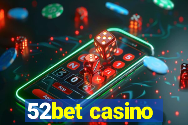 52bet casino