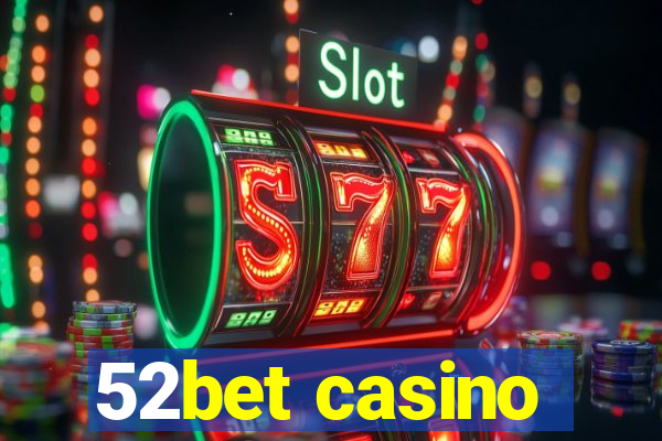 52bet casino