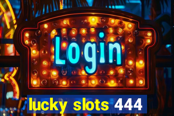 lucky slots 444