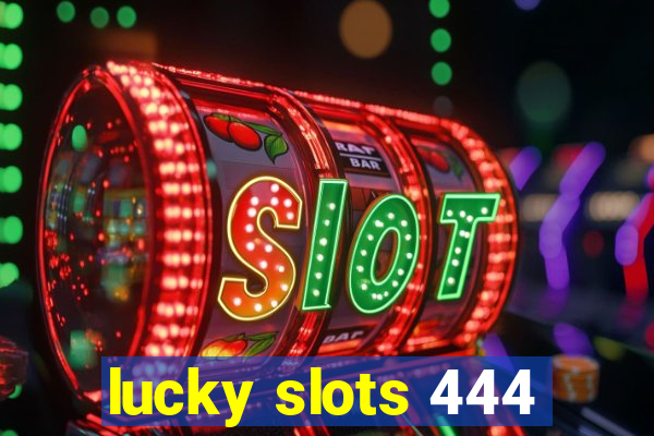 lucky slots 444