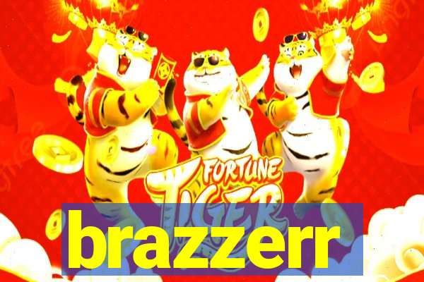 brazzerr