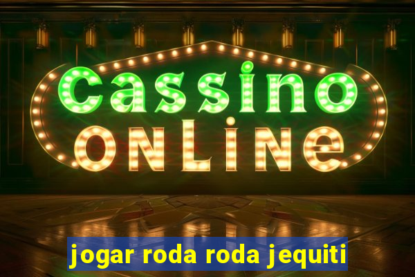 jogar roda roda jequiti