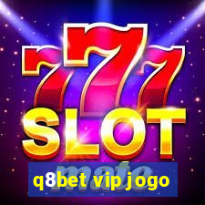 q8bet vip jogo