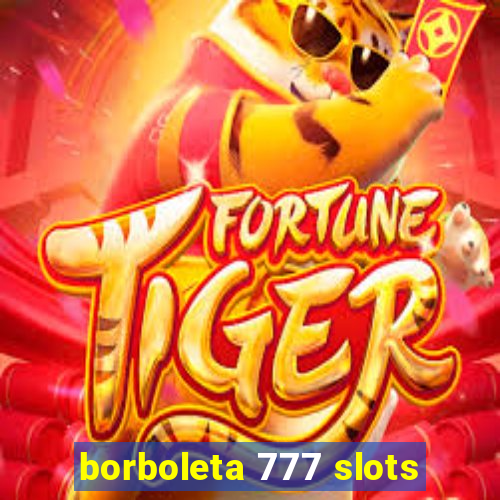 borboleta 777 slots