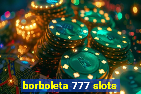 borboleta 777 slots