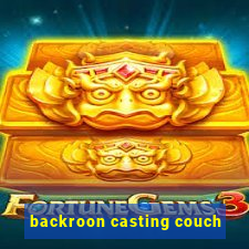 backroon casting couch