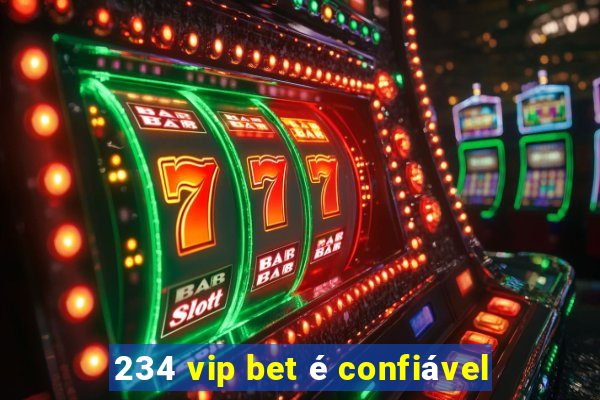 234 vip bet é confiável