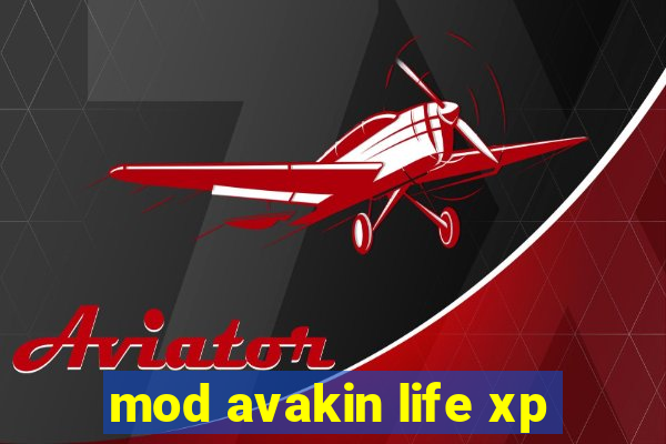 mod avakin life xp