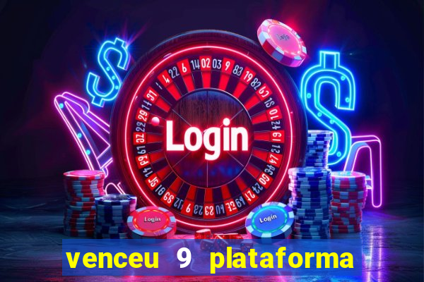 venceu 9 plataforma de jogos