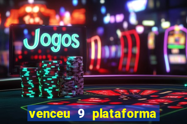 venceu 9 plataforma de jogos