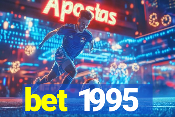 bet 1995