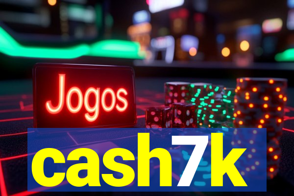 cash7k