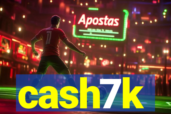 cash7k