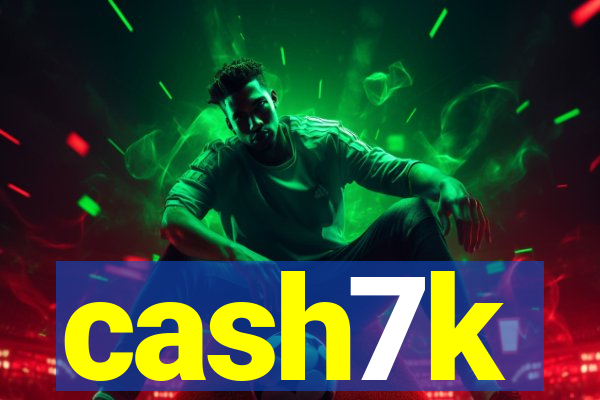 cash7k