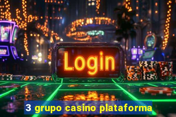 3 grupo casino plataforma